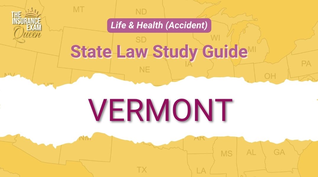 Vermont (VT) - State Law Study Guide for Life & Health (Accident)