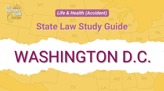 Washington D.C. (DC) - State Law Study Guide for Life & Health (Accident)
