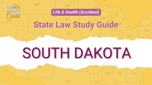 South Dakota (SD) - State Law Study Guide for Life & Health (Accident)