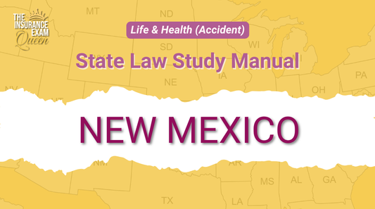 New Mexico (NM) - State Law Study Manual for Life & Health (Accident)