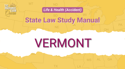 Vermont (VT) - State Law Study Manual for Life & Health (Accident)
